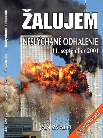 Žalujem – Neslýchané odhalenie – Záhada teroristického útoku 11. septembra 2001 Žalujem – Neslýchané odhalenie – Záhada teroristického útoku 11. septembra 2001